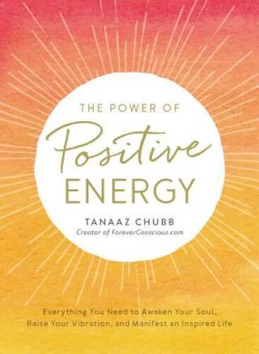 The Power of Positive Energy: Everything you need to awaken your sou - VERY GOOD