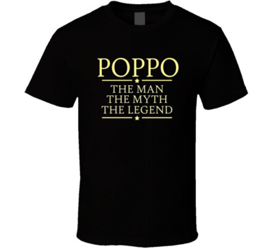 Poppo the man the myth the legend T Shirt