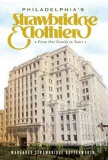 Philadelphia’s Strawbridge & Clothier : From Our Family to Yours, Paperback b...