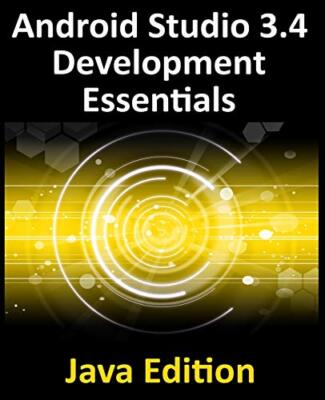 Android Studio 3.4 Development Essentials - Java Edition: Developing Android ...