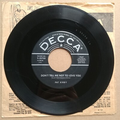 PAT KIRBY Don't Tell Me Not To Love You 45 7 PAT KIRBY Don't Tell Me Not To Love You 45 7