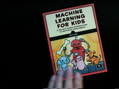 Machine Learning for Kids Dale Lane No Starch Press 2021 Scratch Python AI