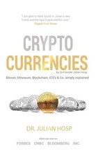 Cryptocurrencies simply explained - by Co-Founder Dr. Julian Hosp: Bitcoin, ...