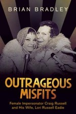 Outrageous Misfits: Female Impersonator Craig Russell and His Wife, Lori Russell