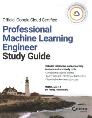 Official Google Cloud Certified Professional Machine Learning Engineer Study ...