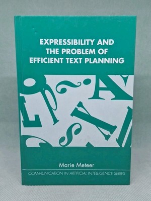 Expressibility & The Problem of Efficient Text Planning - M. Meteer: 1992 H/B