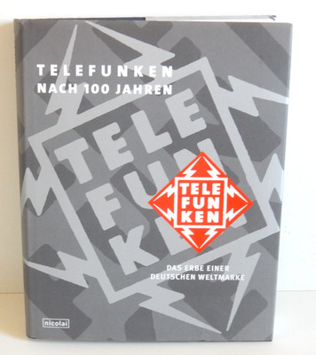 Buch Telefunken nach 100 Jahren das Erbe einer Deutschen Weltmarke Nicolai