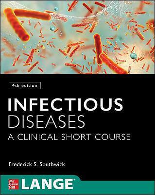 Infectious Diseases: A Clinical Short Course by Frederick Southwick...