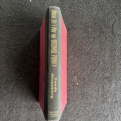 WHERE DO I PUT THE DECIMAL POINT: HOW TO CONQUER MATH By Ruedy & Nirenberg