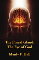 The Pineal Gland The Eye Of God Manly P. Hall Taschenbuch Englisch 2022