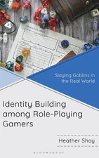 Identity Building among Role-Playing Gamers: Slaying Goblins in the Real World b