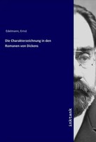 Ernst Edelmann | Die Charakterzeichnung In Den Romanen Von Dickens | Taschenbuch