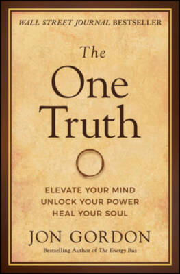 The One Truth: Elevate Your Mind, Unlock Your Power, Heal Your Soul  - VERY GOOD