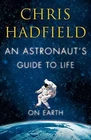 An Astronaut's Guide to Life on Earth by Chris Hadfield (Hardcover, 2013)