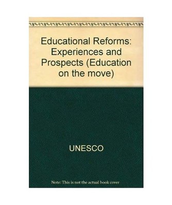 Educational Reforms: Experiences and Prospects, UNESCO