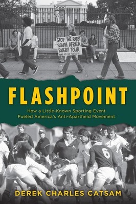 Flashpoint: How a Little-Known Sporting Event Fueled America's Anti-Apartheid Mo