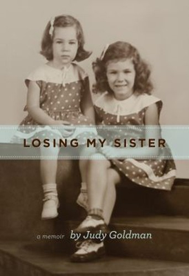 #ad Losing My Sister : A Memoir Hardcover Judy Goldman $7.24