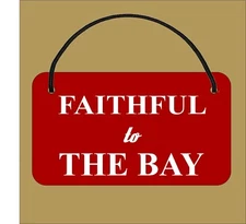 San Francisco Football "FAITHFUL to THE BAY" 4" x 7" metal sign