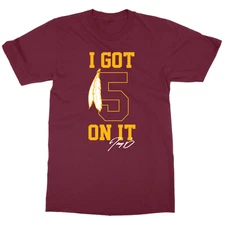 I Got 5 On It - Washington Jayden Daniels Fans Unisex T-Shirt