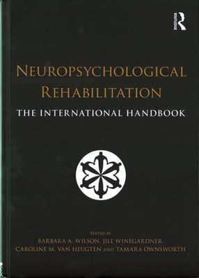 Neuropsychological Rehabilitation : The International Handbook, Hardcover by ...