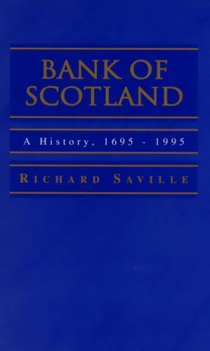 Bank of Scotland : 1695 -1995 a History by Richard Saville (1996, Hardcover)