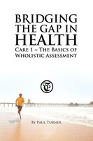 Bridging The Gap In Health Care 1 | The Basics Of Wholistic Assessment | Turner