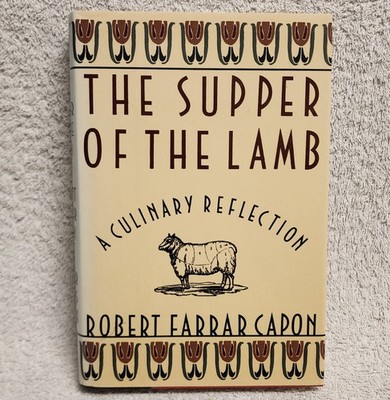 The Supper of the Lamb by Robert Capon 1989 Culinary Reflection Signed HCDJ