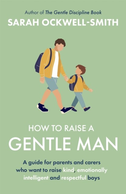How to Raise a Gentle Man by Sarah Ockwell-Smith (Paperback Book)
