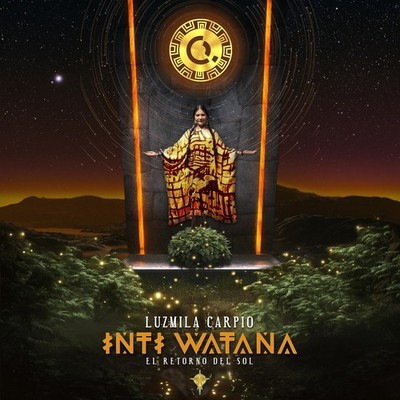 CARPIO,LUZMILA INTI WATANA - EL RETORNO DEL SOL OPAQUE YELLOW VINYL LP