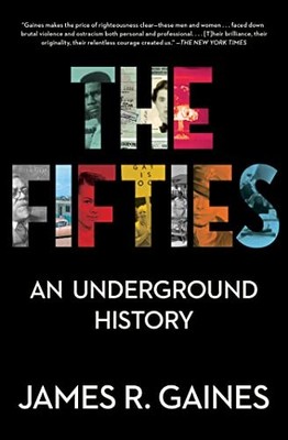 The Fifties: An Underground History - paperback Gaines, James R.