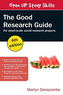 The Good Research Guide: For Small-Scale Social Research Project