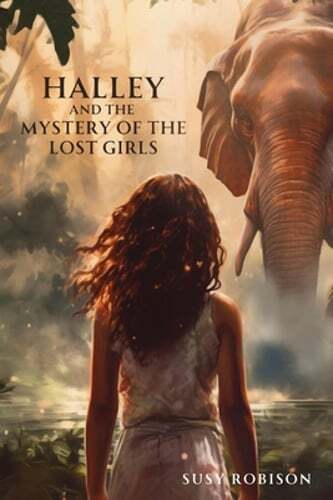 Halley and the Mystery of the Lost Girls by Susy Robison: New