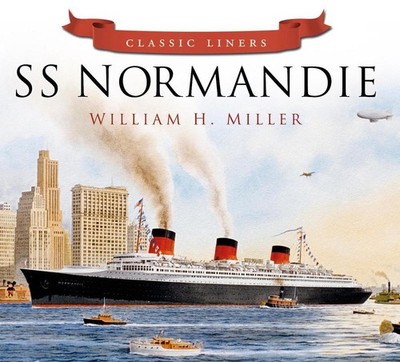 SS Normandie: Classic Liners by William H. Miller (English) Paperback Book