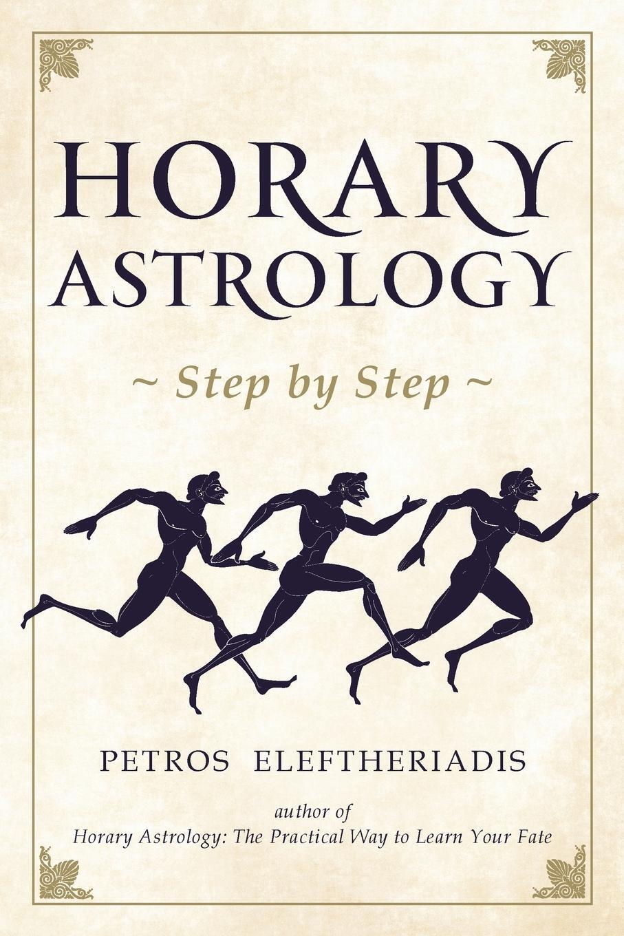 Petros Eleftheriadis | Horary Astrology Step By Step | Taschenbuch |