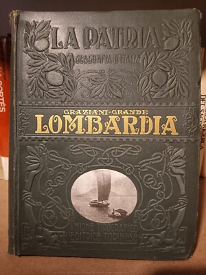 Geographie Italiens - LA PATRIA Editrice Torinese 1929 Lombardia Grande Graziani