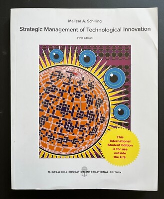 Strategic Management of Technological Innovation; Schilling; 5th Edition Int'l