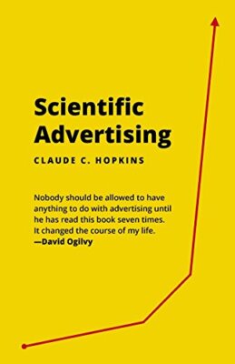 Scientific Advertising: 21 advertising, headline and copywriting techniques 