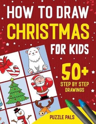How To Draw Christmas Characters: 50+ Festively Themed Step By Step Drawings For