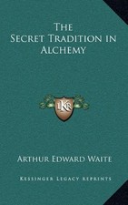 THE SECRET TRADITION IN ALCHEMY By Arthur Edward Waite - Hardcover **BRAND NEW**