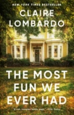 The Most Fun We Ever Had - Paperback By Lombardo, Claire - GOOD