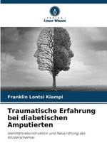 Traumatische Erfahrung bei diabetischen Amputierten by Franklin Lontsi Kiampi (G