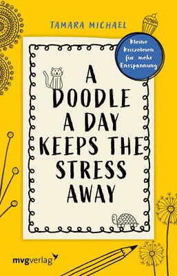 A Doodle a Day Keeps the Stress Away | Tamara Michael | Taschenbuch | 224 S.
