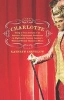 Charlotte ~ Kathryn Shevelow ~ 9780312425760