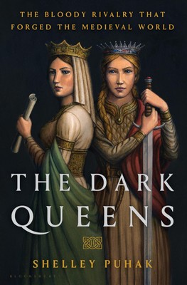 The Dark Queens: The Bloody Rivalry That Forged the Medieval World (Thorndik...