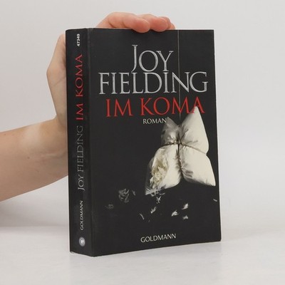 Im Koma: Roman  |  Joy Fielding