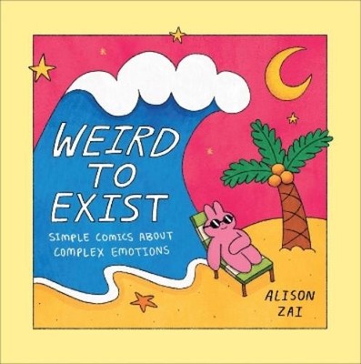 Alison Zai Weird to Exist (Gebundene Ausgabe)