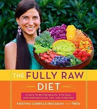 Kristina Carrillo-Bucaram The Fully Raw Diet (Paperback)