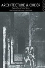 Architecture and Order: Approaches to Social Space by Taylor & Francis Ltd (Paperback, 1997)
