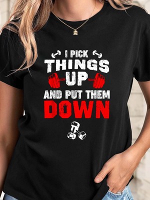 I Pick Things Up and Put Them Fashion Casual T-shirt Print  For Women