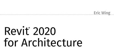 Revit 2020 for Architecture: No Experien..., Wing, Eric